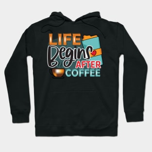 life begins after coffee Hoodie